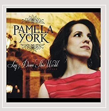 York Pamela Lay Down This World: Hymns & Spirituals Cd