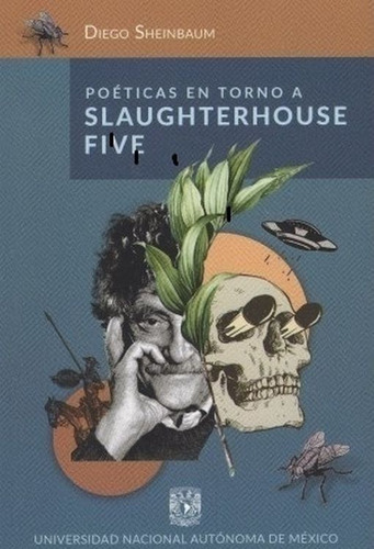 Poéticas En Torno A Slaughterhouse Five, De Sheinbaum Lerner, Diego. Editorial Instituto De Investigaciones Filologicas, Tapa Blanda, Edición 1.0 En Español, 2021