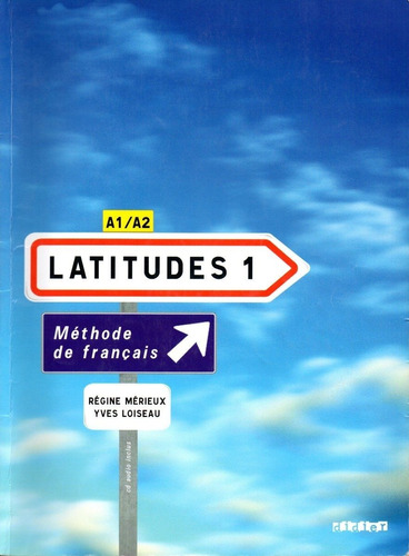 Latitudes 1 A1/a2 - Livre De L'eleve + Cd - Didier