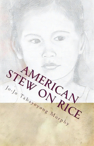 American Stew On Rice, De Murphy, Jo-jo Tabayoyong. Editorial Createspace, Tapa Blanda En Inglés