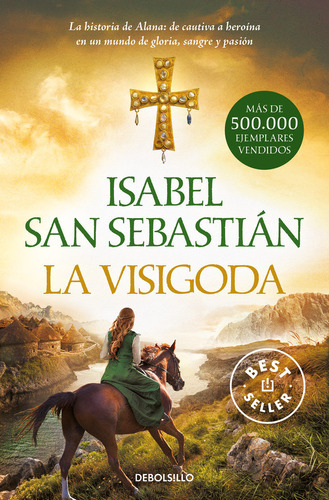 La Visigoda, De San Sebastián, Isabel. Editorial Debolsillo, Tapa Blanda En Español