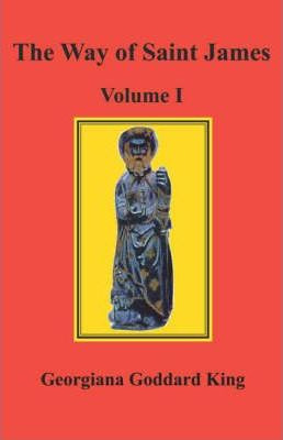 Libro The Way Of Saint James, Volume I - Georgiana Goddar...