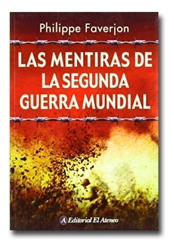 Las Mentiras De La Segunda Guerra Mundial  Philippe Faverjon