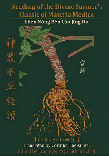 Reading Of The Divine Farmer's Classic Of Materia Medica, De Corinna Theisinger. Editorial Chinese Medicine Database, Tapa Blanda En Inglés