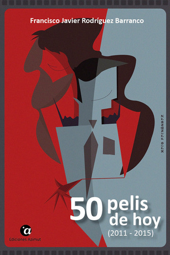 50 Pelis De Hoy, 2011-2015, De Francisco Javier Rodríguez Barranco. Editorial Ediciones Azimut, Tapa Blanda En Español, 2017