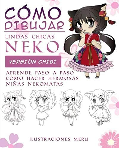 Libro: Cómo Dibujar Lindas Chicas Neko Versión Chibi: Paso A