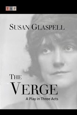 Libro The Verge: A Play In Three Acts - Glaspell, Susan