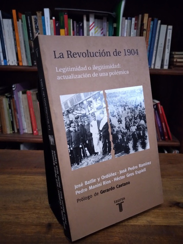 La Revolucion De 1904. Legitimidad O Ilegitimidad - Caetano