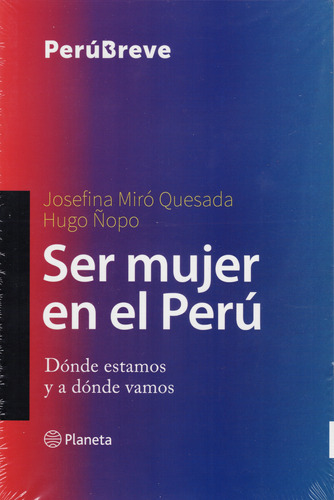 Miró Quesada & Ñopo - Ser Mujer En El Perú (nuevo Y Sellado)