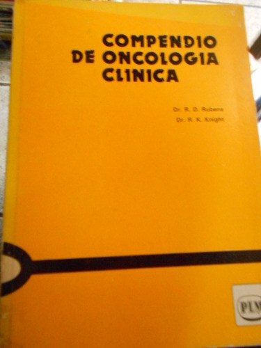 Compendio De Oncología Clínica. R. D. Rubens Y R. K: Knight