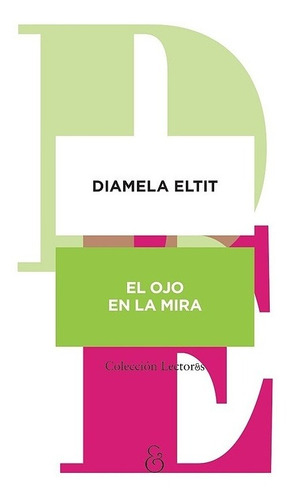 Ojo En La Mira, El - Diamela Eltit