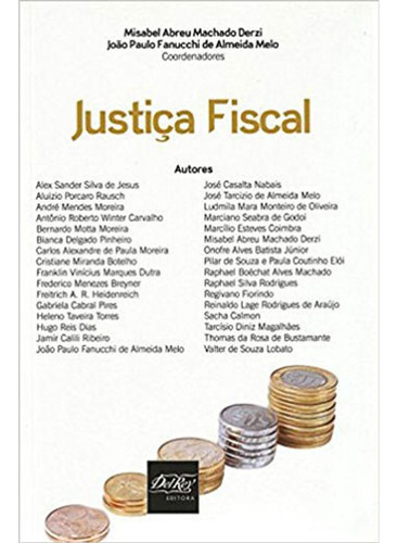 Justiça Fiscal, De Dorzi, Misabel Abreu Machado E Melo, Joao Paulo Fanucchi. Editora Del Rey Livraria E Editora, Capa Mole Em Português