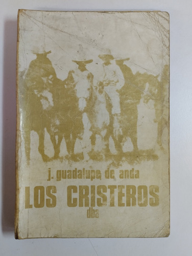 Los Cristeros // J. Guadalupe De Anda