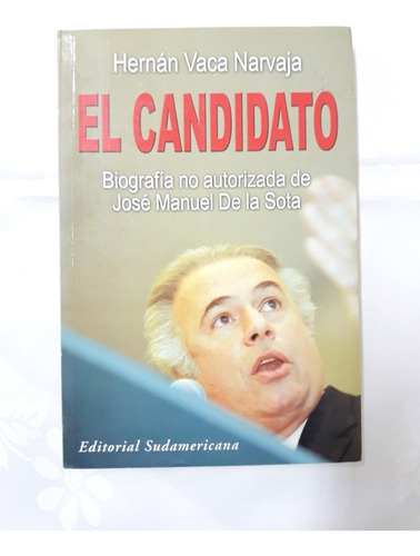 El Candidato, Biografia De Manuel De La Sota - Vaca Narvaja