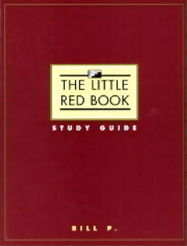Little Red Book, The:study Guide, De Bill P.. Editorial Hazelden Information Educational Services, Tapa Blanda En Inglés
