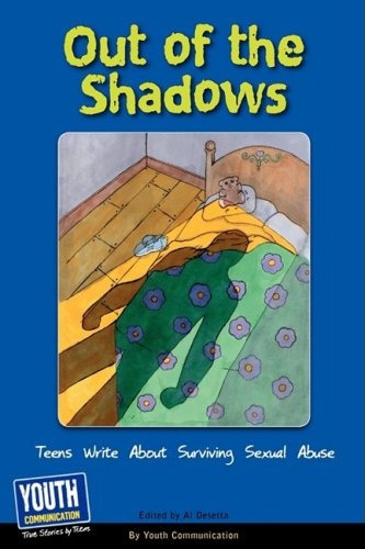 Out Of The Shadows Teens Write About Surviving Sexual Abuse
