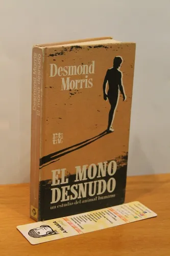 El Mono Desnudo. Un Estudio Del Animal Humano (Usado)