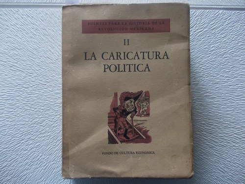 La Caricatura Politica Mexicana 1º Edicion 1955 (ref. 1/8)