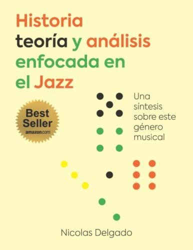 Libro : Historia, Teoria Y Analisis Enfocada En El Jazz Una