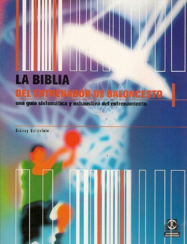 Libro La Biblia Del Entrenador De Baloncesto De Sidney Golds