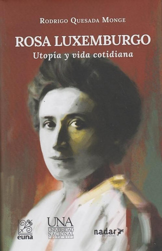 Rosa Luxemburgo. Utopía Y Vida Cotidiana, De Rodrigo Quesada Monge. Editorial Cori-silu, Tapa Dura, Edición 2018 En Español