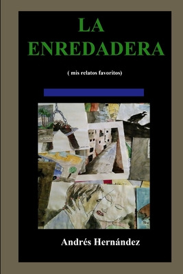 Libro La Enredadera - Hernã¡ndez Martã­nez, Andrã©s