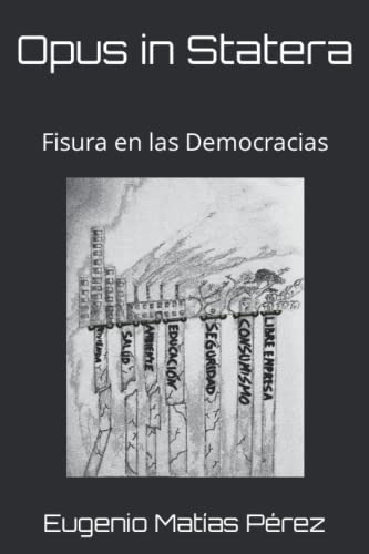 Opus In Statera: Fisura En Las Democracias (spanish Edition)