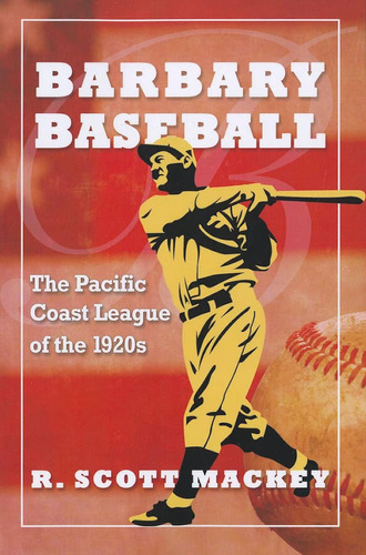 Libro: Barbary Baseball: The Pacific Coast League Of The