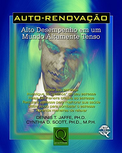 Auto-renovação. Auto Desempenho Em Mundo Altamente Tenso, De Dennis T.  Jaffe. Editora Qualitymark, Capa Dura Em Português
