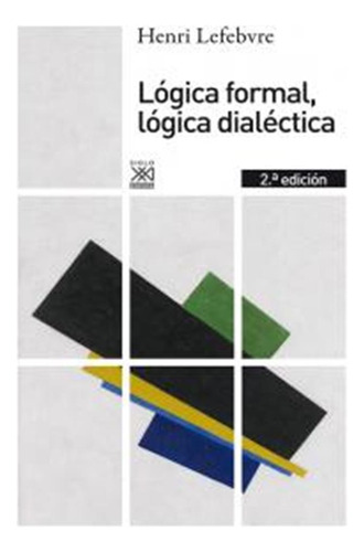 Logica Formal Logica Dialectica - Lefebvre,henri