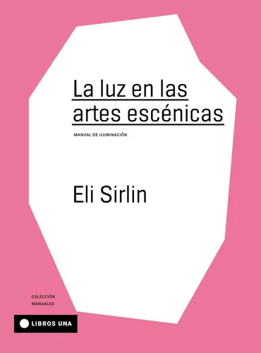 Imagen 1 de 2 de Luz En Las Artes Escenicas, La - Eli Sirlin