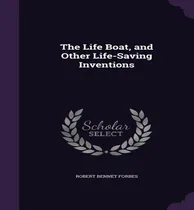 Comprar Libro The Life Boat, And Other Life-saving Inventions - R...