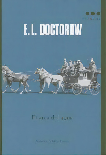El Arca De Agua, De Mr E L Doctorow. Editorial Miscelánea En Español