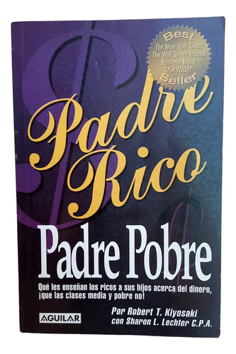 Padre Rico Padre Pobre - Robert T. Kiyosaki. (Usado)