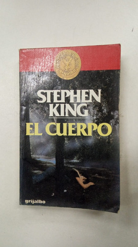 El Cuerpo - Stephen King - Grijalbo - 1983 (Usado)