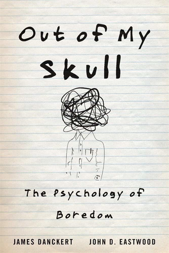 Libro Out Of My Skull: The Psychology Of Boredom Nuevo