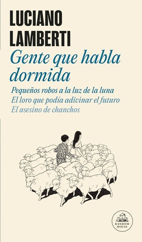 Gente Que Habla Dormida / Luciano Lamberti / Random House