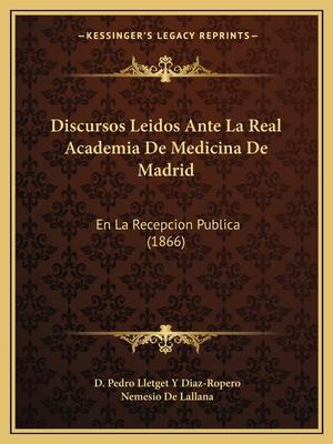 Libro Discursos Leidos Ante La Real Academia De Medicina ...