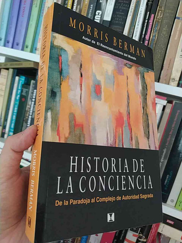 Historia De La Conciencia  Morris Berman Ed. Cuatro Vientos 