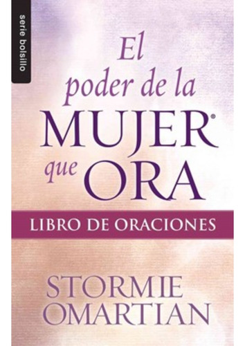 Poder De La Mujer Que Ora Libro De Oraciones Bolsilibro®