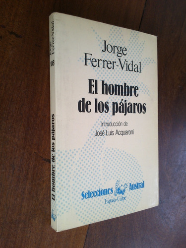 El Hombre De Los Pájaros - Jorge Ferrer-vidal / Acquaroni