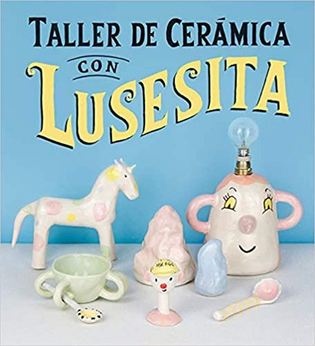 Taller De Cerámica Con Lusesita - Laura Lasheras