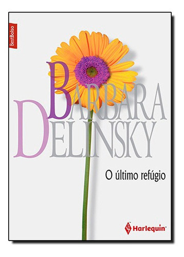 Ultimo Refugio, O, De Barbara Delinsky. Editora Harlequin Br Em Português