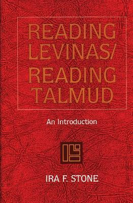Reading Levinas/reading Talmud - Ira F. Stone