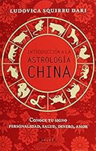 Introducción A La Astrología China: Cómo Conocer Tu Signo, P