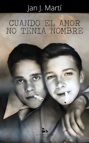 Cuando El Amor No Tenãâa Nombre (2ã⪠Ediciãâ³n), De Martí, Jan J.. Editorial La Marca Negra, Tapa Blanda En Español