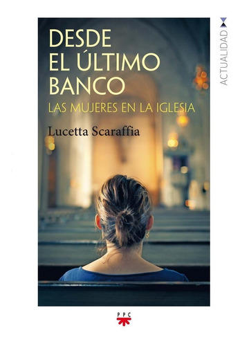 Desde El Ultimo Banco - Scaraffia, Lucetta