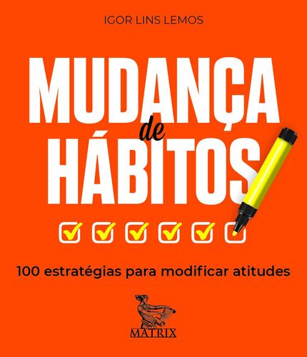 Mudança de hábitos: 100 estratégias para modificar atitudes, de Lins Lemos, Igor. Editora Urbana Ltda em português, 2020