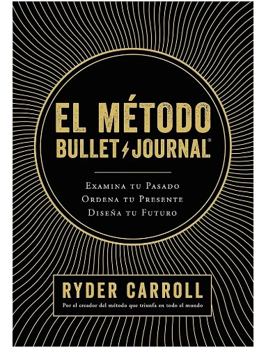 El  Método Bullet  Journal -  Ryder  Carroll. Nuevo 