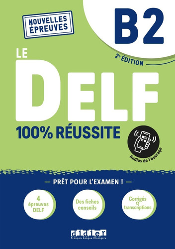 LE DELF B2 100% REUSSITE AUDIOS DE L'OUVRAGE, de HAMZA DJIMLI, NICOLAS FRAPPE, MAGOSHA FREQUELIN. Editorial Didier, tapa blanda en francés, 2022